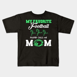 My Favorite Football Player Calls Me Mom Kids T-Shirt